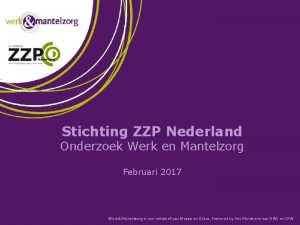 Stichting ZZP Nederland Onderzoek Werk en Mantelzorg Februari