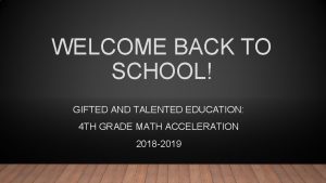WELCOME BACK TO SCHOOL GIFTED AND TALENTED EDUCATION
