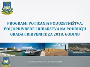 PROGRAMI POTICANJA PODUZETNITVA POLJOPRIVREDE I RIBARSTVA NA PODRUJU