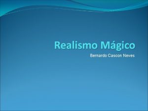 Realismo Mgico Bernardo Cascon Neves Boom Latino Americano