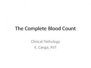 The Complete Blood Count Clinical Pathology K Canga