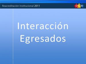 Interaccin Egresados Por qu vincularse con exalumnos Overview