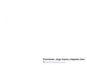 Promotores Jorge Gracia y Alejandro Soro crearempresas com