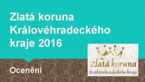 Zlat koruna Krlovhradeckho kraje 2016 Ocenn Karel Balek