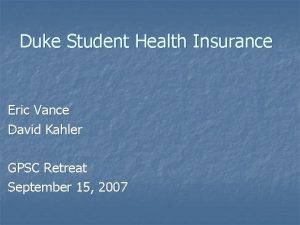 Duke Student Health Insurance Eric Vance David Kahler