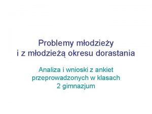 Problemy modziey i z modzie okresu dorastania Analiza