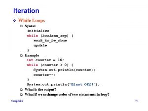 Iteration v While Loops q q Comp Sci