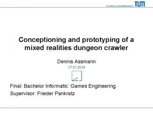 Technische Universitt Mnchen Conceptioning and prototyping of a