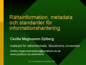 Rttsinformation metadata och standarder fr informationshantering Cecilia Magnusson