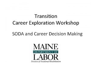 Transition Career Exploration Workshop SODA and Career Decision