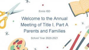 Ennis ISD Welcome to the Annual Meeting of