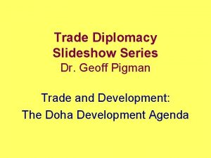 Trade Diplomacy Slideshow Series Dr Geoff Pigman Trade