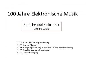 100 Jahre Elektronische Musik Sprache und Elektronik Drei