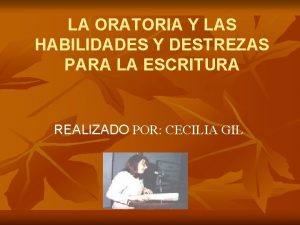 LA ORATORIA Y LAS HABILIDADES Y DESTREZAS PARA