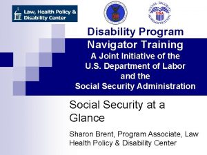 Disability Program Navigator Training A Joint Initiative of