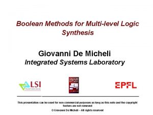 Boolean Methods for Multilevel Logic Synthesis Giovanni De