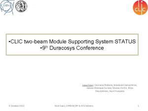 CLIC twobeam Module Supporting System STATUS 9 th