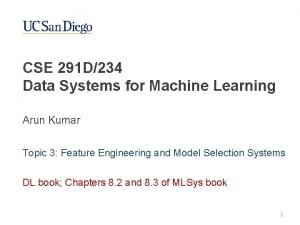 CSE 291 D234 Data Systems for Machine Learning