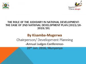 THE ROLE OF THE JUDICIARY IN NATIONAL DEVELOPMENT