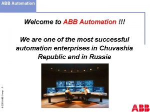 ABB Automation Welcome to ABB Automation 2003 ABB