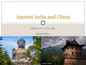 Ancient India and China 2600 B C A