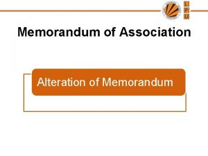 Memorandum of Association Alteration of Memorandum Section 13