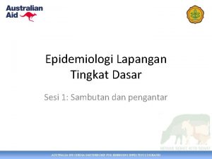 Epidemiologi Lapangan Tingkat Dasar Sesi 1 Sambutan dan