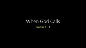 When God Calls Exodus 3 4 When God