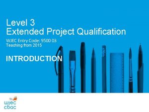 Level 3 Extended Project Qualification WJEC Entry Code