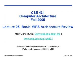 CSE 431 Computer Architecture Fall 2005 Lecture 05