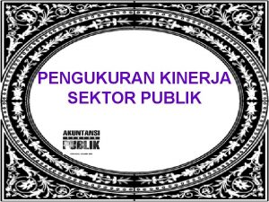 PENGUKURAN KINERJA SEKTOR PUBLIK 10312021 Copyright by Ihyaul