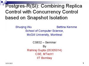 PostgresRSI Combining Replica Control with Concurrency Control based