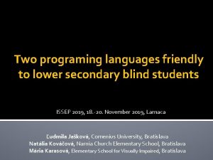 Two programing languages friendly to lower secondary blind