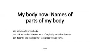 My body now Names of parts of my