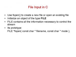 File Input in C Use fopen to create