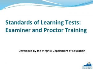 Standards of Learning Tests Examiner and Proctor Training