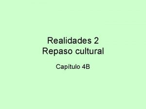 Realidades 2 Repaso cultural Captulo 4 B Desfile