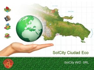 Sol City Ciudad Eco Sol City WID SRL