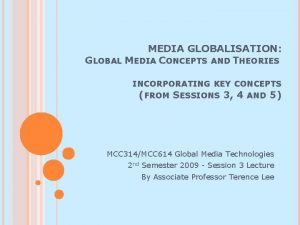 MEDIA GLOBALISATION GLOBAL MEDIA CONCEPTS AND THEORIES INCORPORATING