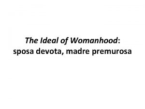 The Ideal of Womanhood sposa devota madre premurosa