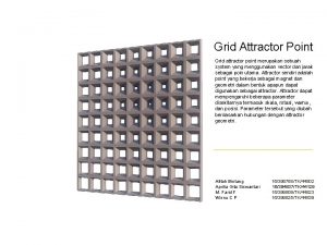 Grid Attractor Point Grid attractor point merupakan sebuah
