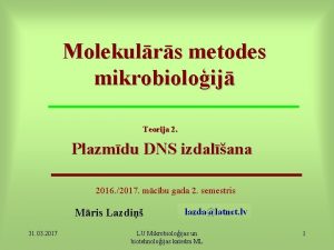 Molekulrs metodes mikrobioloij Teorija 2 Plazmdu DNS izdalana