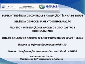 SUPERINTENDNCIA DE CONTROLE E AVALIAO TCNICA DE SADE