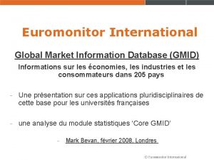Euromonitor International Global Market Information Database GMID Informations