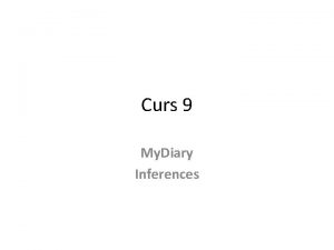 Curs 9 My Diary Inferences Arhitectura sistemului Module