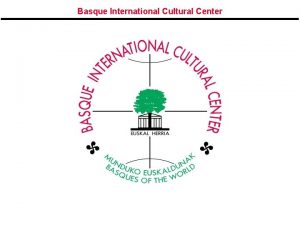 Basque International Cultural Center Basque International Cultural Center