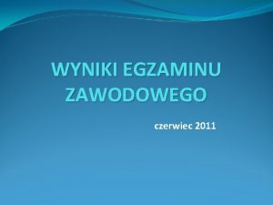 WYNIKI EGZAMINU ZAWODOWEGO czerwiec 2011 TECHNIK EKONOMISTA Etap