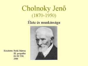 Cholnoky Jen 1870 1950 lete s munkssga Ksztette