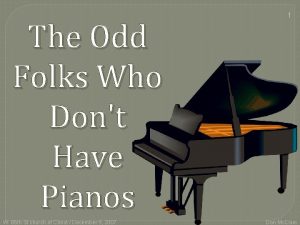 The Odd Folks Who Dont Have Pianos W