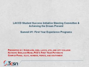 LACCD Student Success Initiative Steering Committee Achieving the